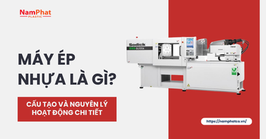Máy ép nhựa là gì? Cấu tạo máy ép nhựa và những điều cần biết trước khi vận hành
